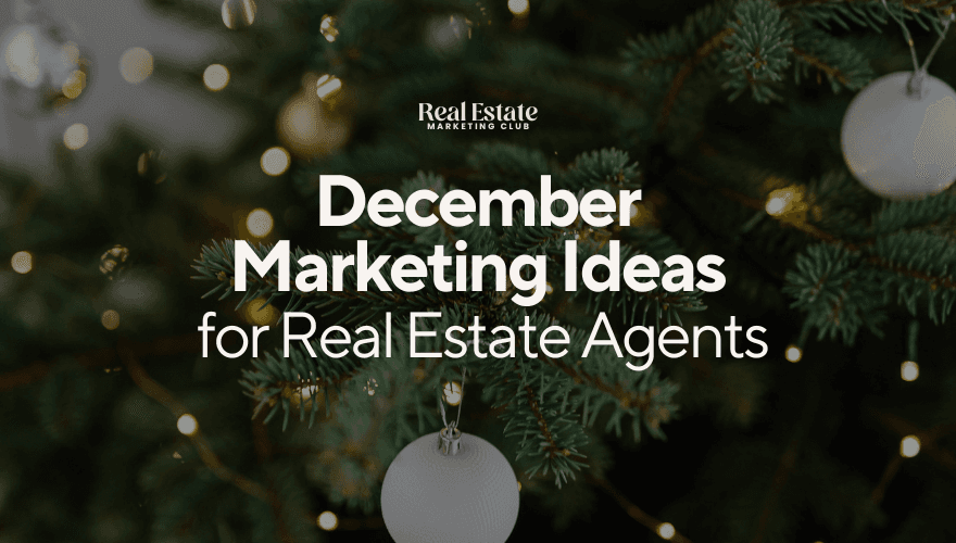December Marketing Ideas for Real Estate Agents
