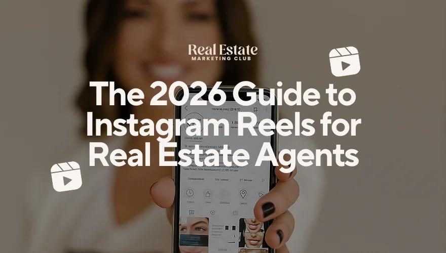 The 2026 Guide to Instagram Reels for Real Estate Agents