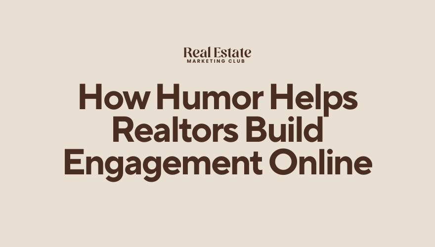 How Humor Helps Realtors Build Engagement Online