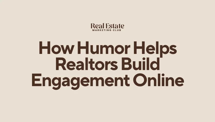 How Humor Helps Realtors Build Engagement Online
